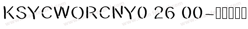 KSYCWORCNY0 26 00字体转换